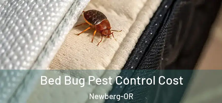 Bed Bug Pest Control Cost Newberg-OR