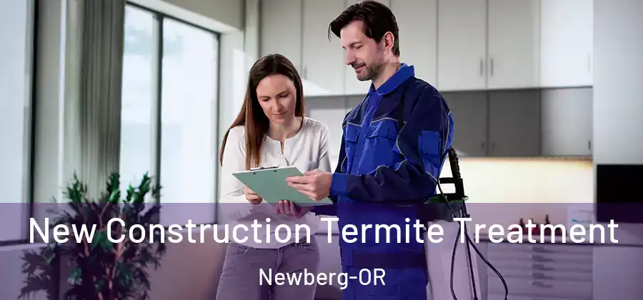 New Construction Termite Treatment Newberg-OR
