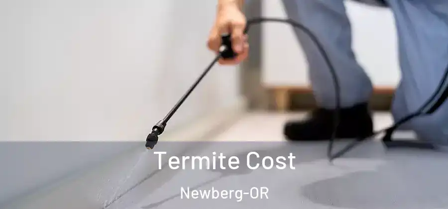  Termite Cost Newberg-OR