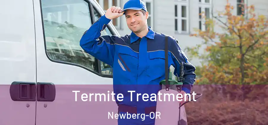 Termite Treatment Newberg-OR